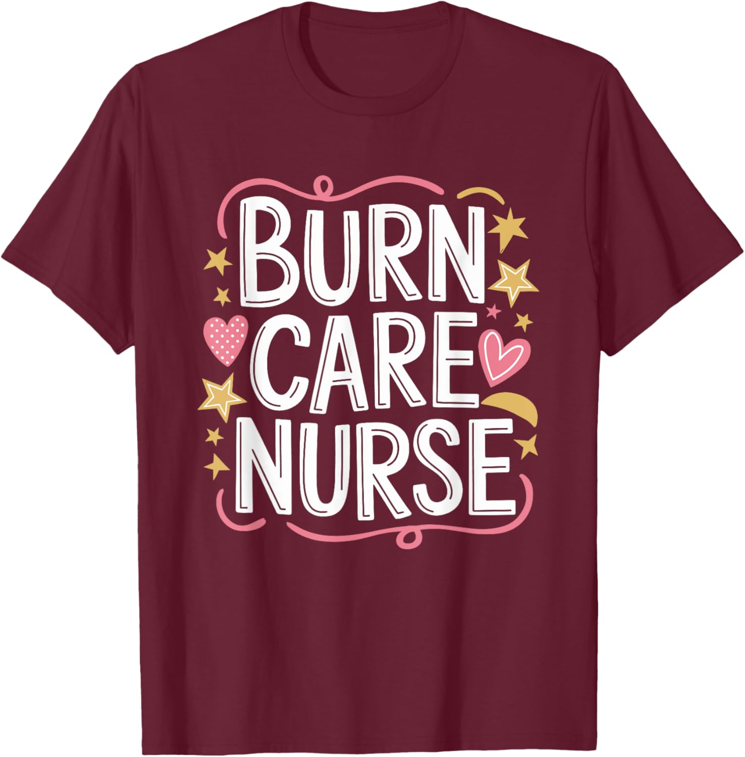 BICU Burn ICU Intensive Care Unit Nurse, Burn Care Nurses T-Shirt - T-Shirt | Maroon