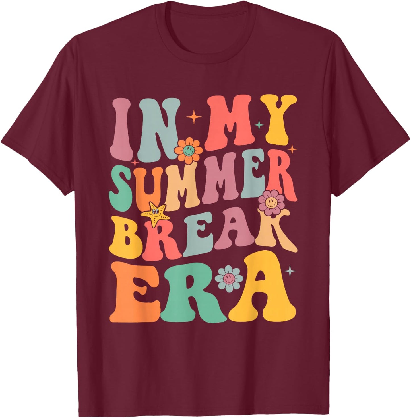 In My Summer Break Era End Of School Funny Teacher Student Men Women Girls Kids T-Shirt - T-Shirt | Maroon