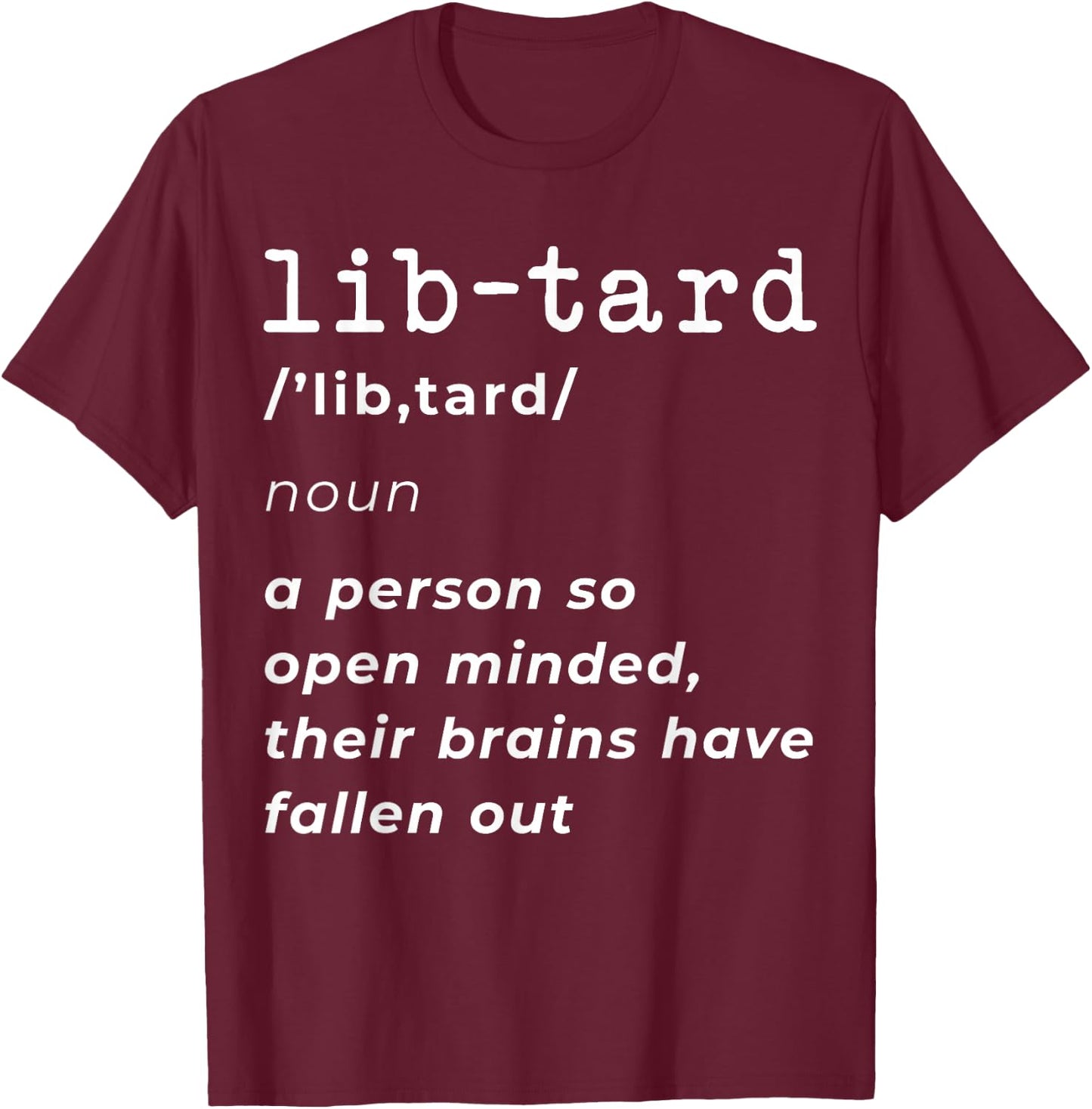 Shirts That Offend Liberal Snowflakes Conservative Anti-Liberal - Black - Small - Classic Fit - Short Sleeve - - Casual Classic - Women's - All Seasons T-Shirt - T-Shirt | Maroon