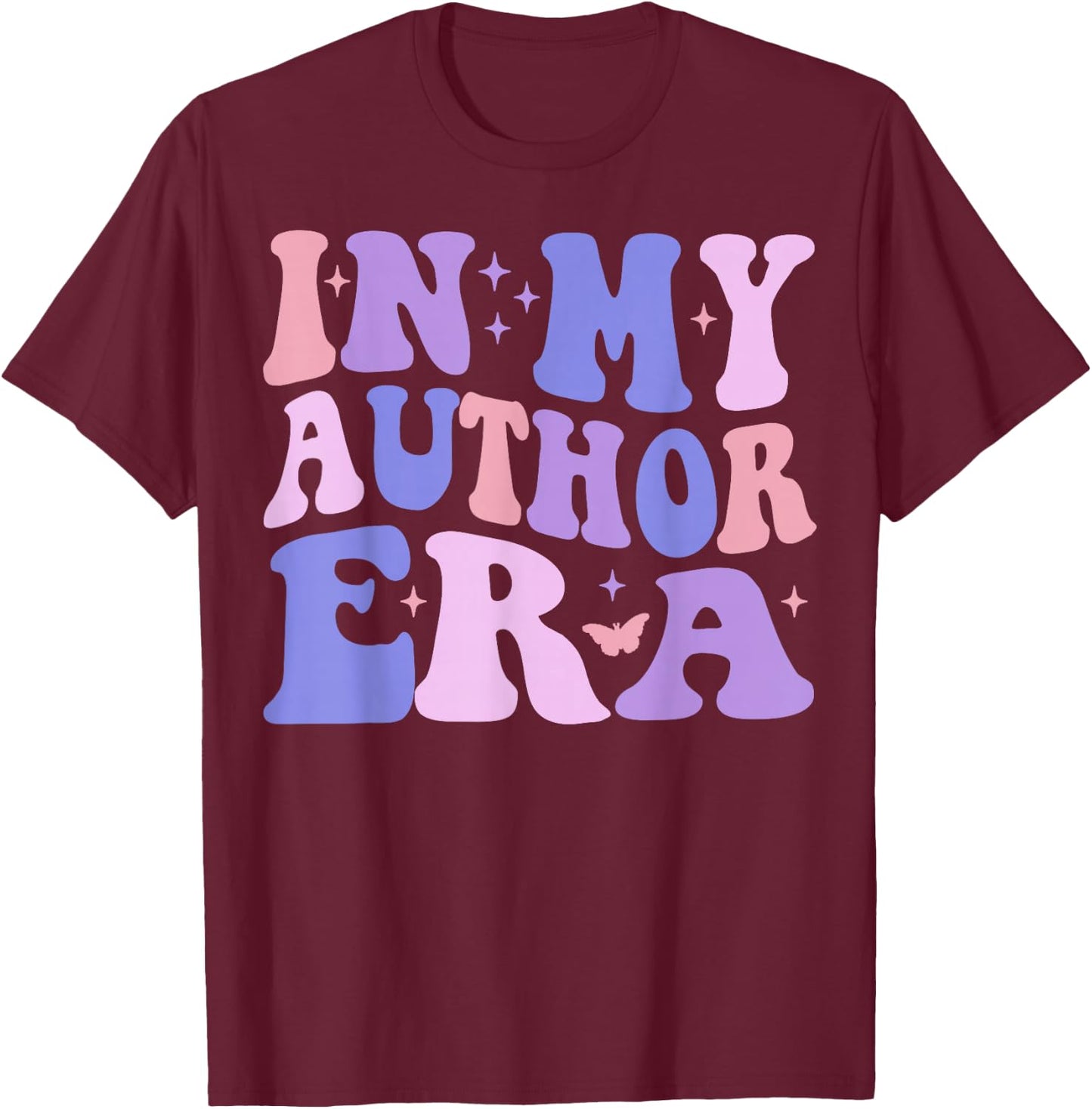 in My Author Era Writer Funny Reading Writing Author T-Shirt - T-Shirt | Maroon