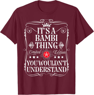 Bambi Name Its A Bambi Thing You Wouldn't Understand T-Shirt - T-Shirt | Maroon