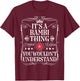 Bambi Name Its A Bambi Thing You Wouldn't Understand T-Shirt - T-Shirt | Maroon
