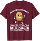 Potato Novelty Women Adult Potato Gag Potato Lovers T-Shirt - T-Shirt | Maroon