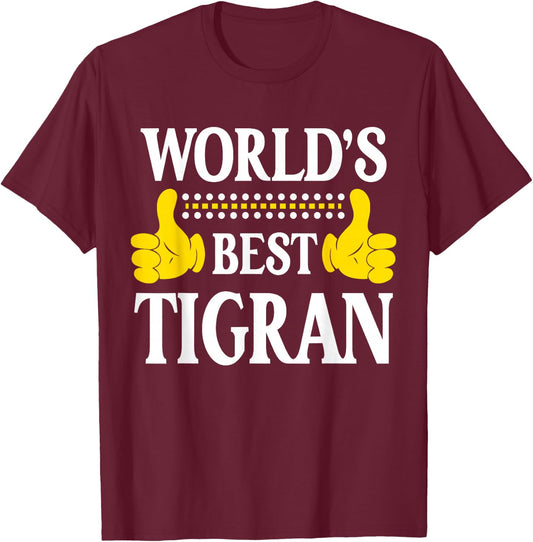 Tigran Personal Name Funny First Name World's Best Tigran T-Shirt - T-Shirt | Maroon