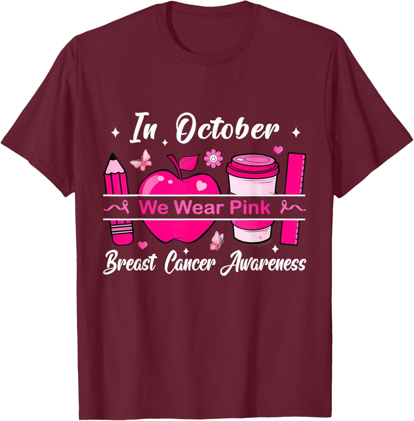In October We Wear Pink Teacher Breast Cancer Awareness T-Shirt - T-Shirt | Maroon