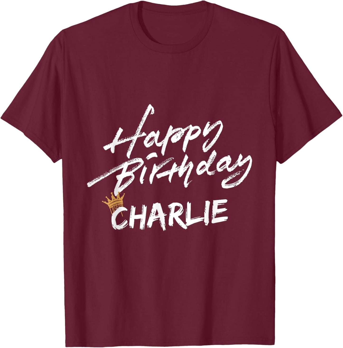 Happy birthday Charlie for party T-Shirt - T-Shirt | Maroon