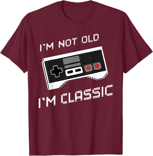 I'm Not Old I'm Classic Funny Retro Gaming Old Gamers T-Shirt - T-Shirt | Maroon