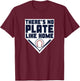 There's No Plate Like Home! - Baseball & Bats - Player Gift T-Shirt - T-Shirt | Maroon