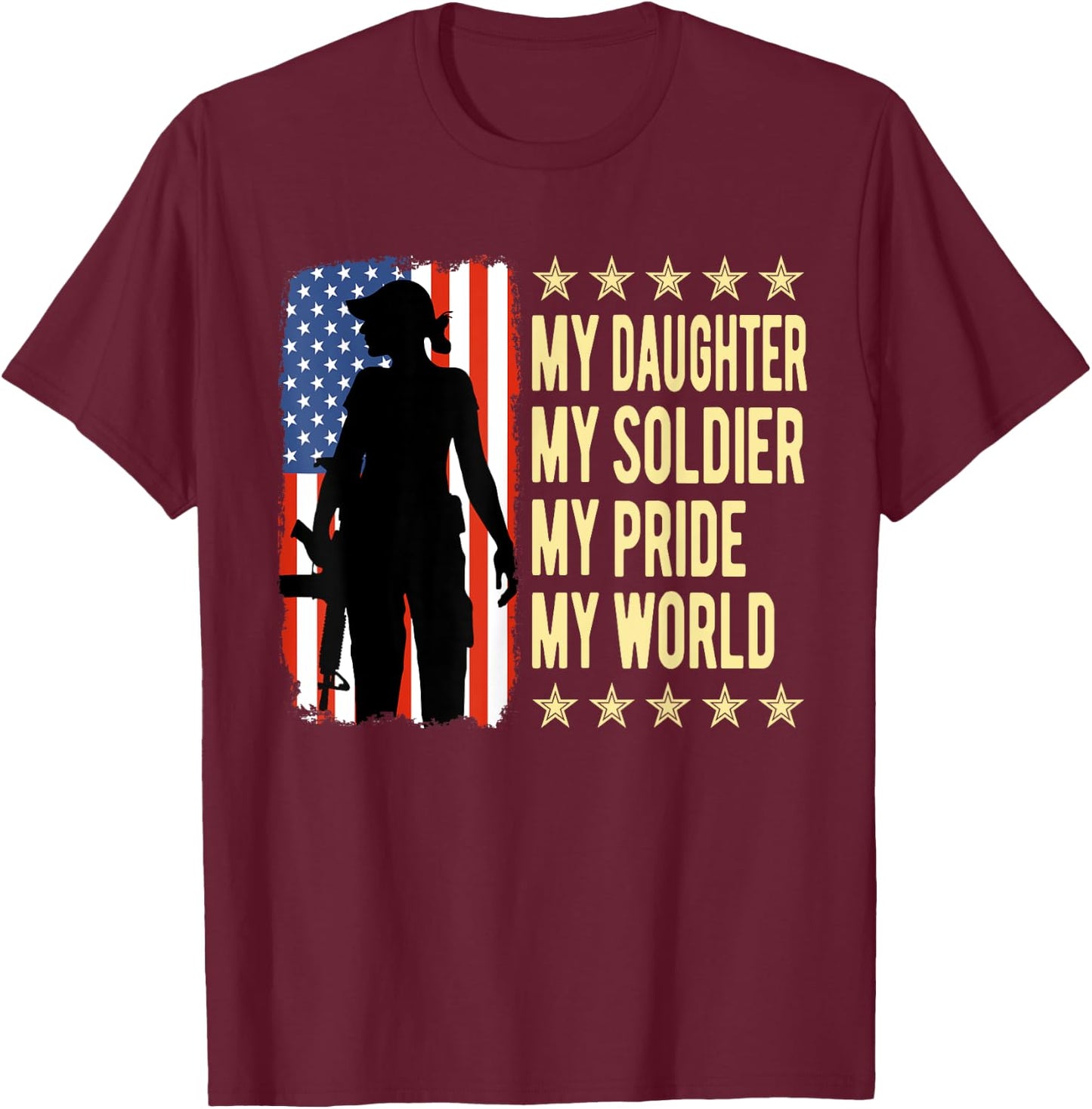 My Daughter Is A Soldier Hero Proud Army Mom Dad Gifts T-Shirt - T-Shirt | Maroon