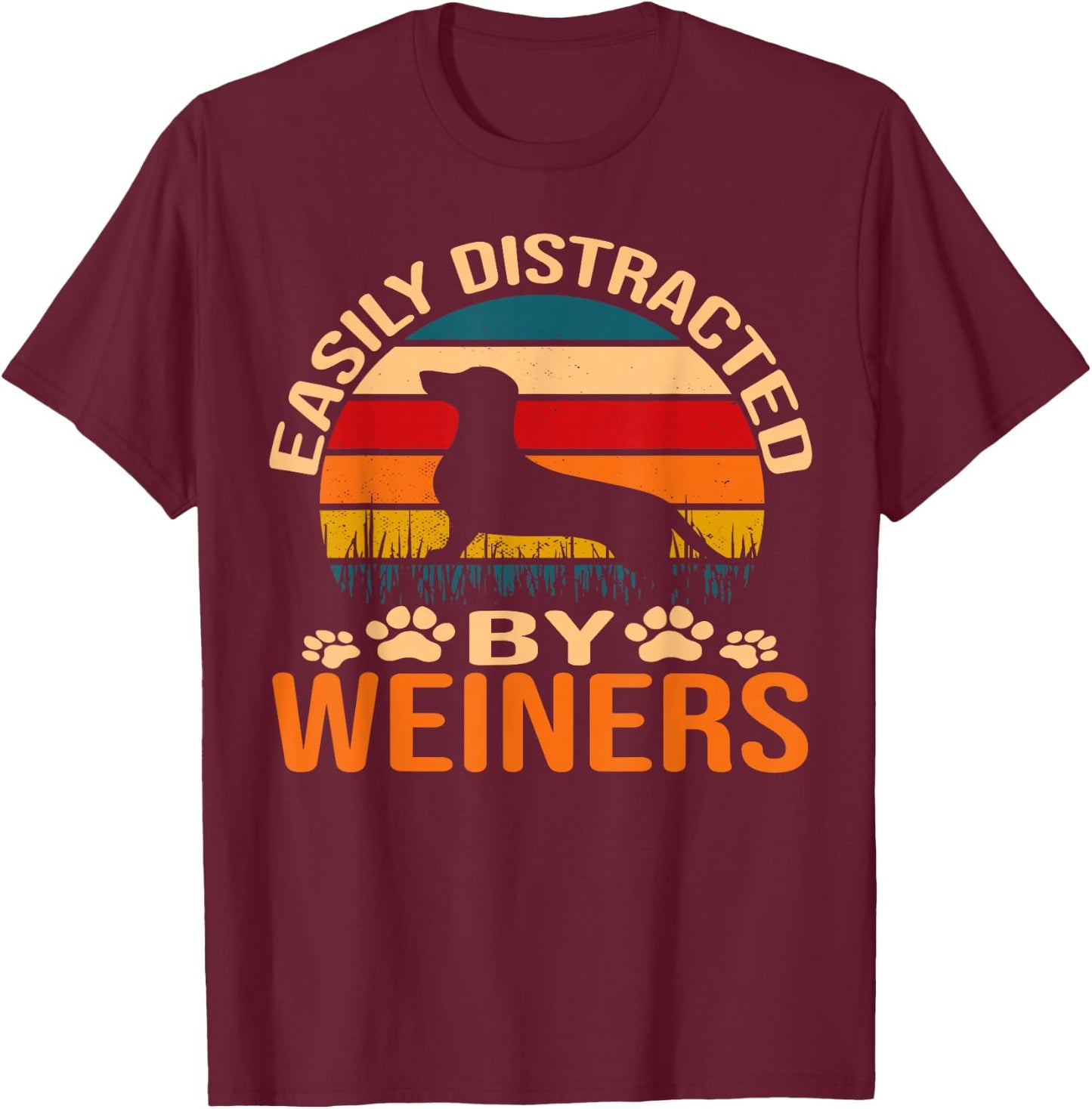 Dachshund Owner Gifts Easily Distracted By Wieners -Adults Black Cotton Blend Short Sleeve Small T-Shirt - T-Shirt | Maroon