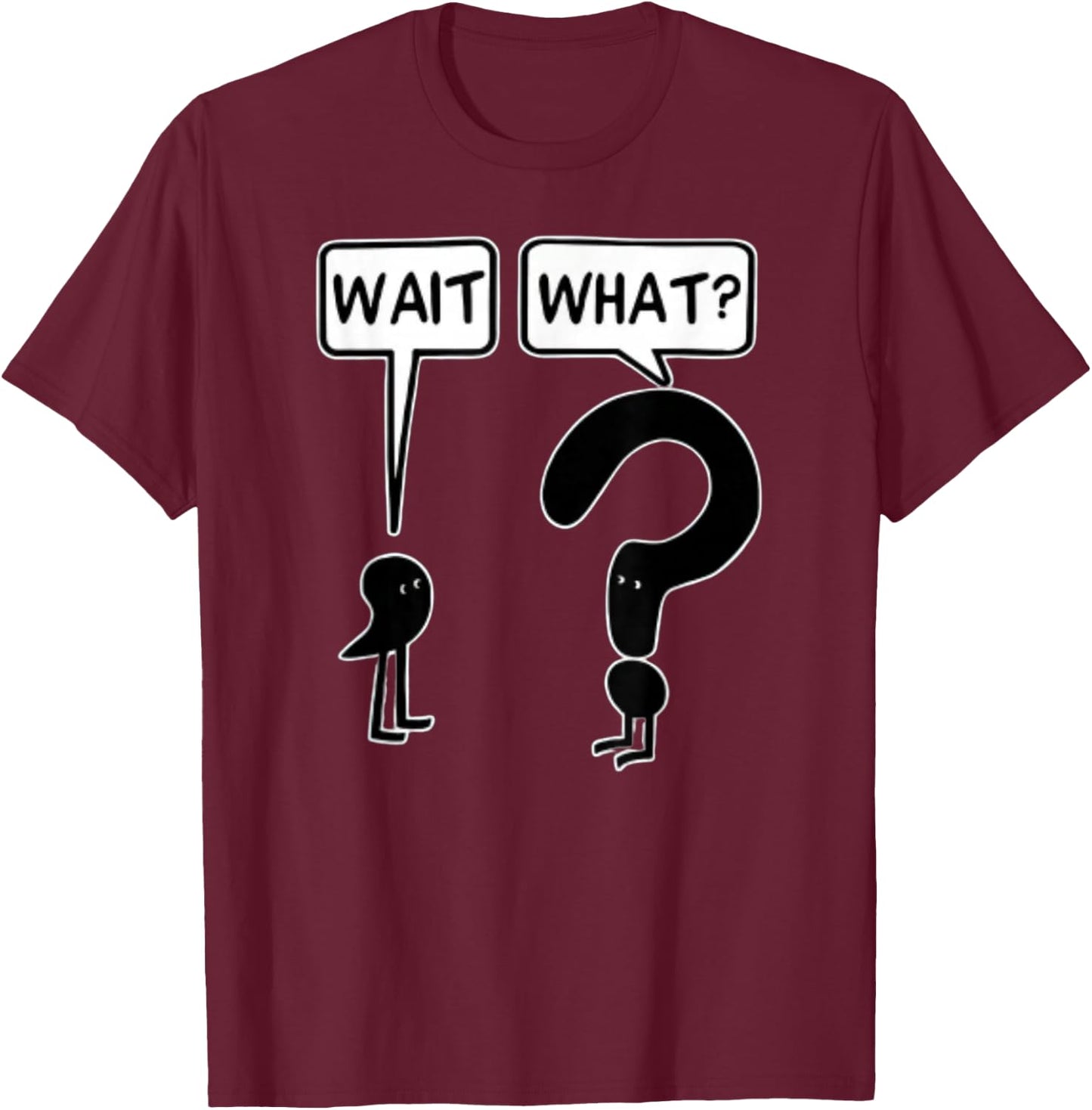 comma wait question mark what - Cartoon Funny Confused Meme T-Shirt - T-Shirt | Maroon