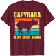 Capybara Is My Spirit Animal Capybara Men Women T-Shirt - T-Shirt | Maroon