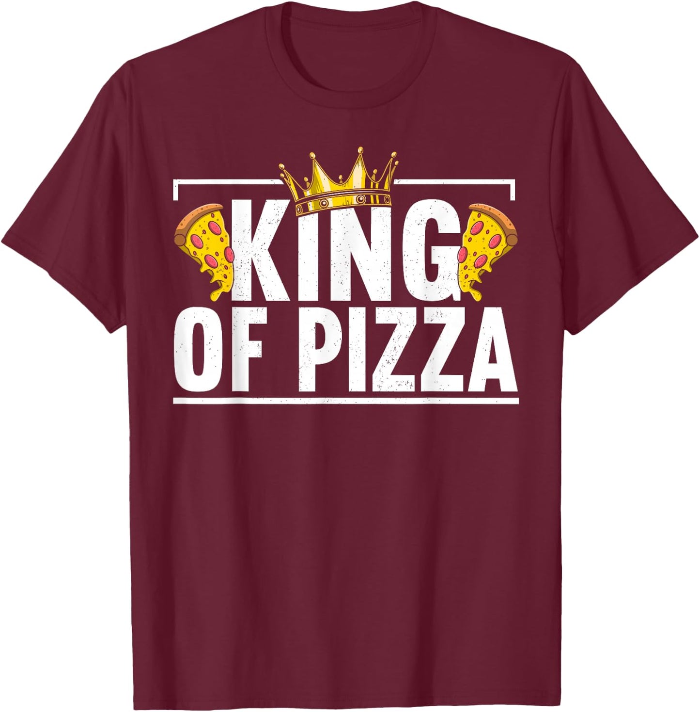 King Of Pizza Dad Father's Day Funny Pizza Making T-Shirt - T-Shirt | Maroon