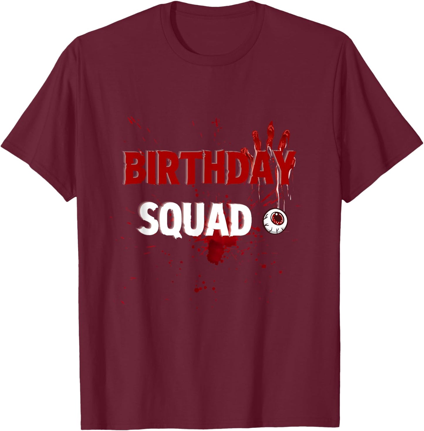 Birthday squad Scary horror movies party funny T-Shirt - T-Shirt | Maroon