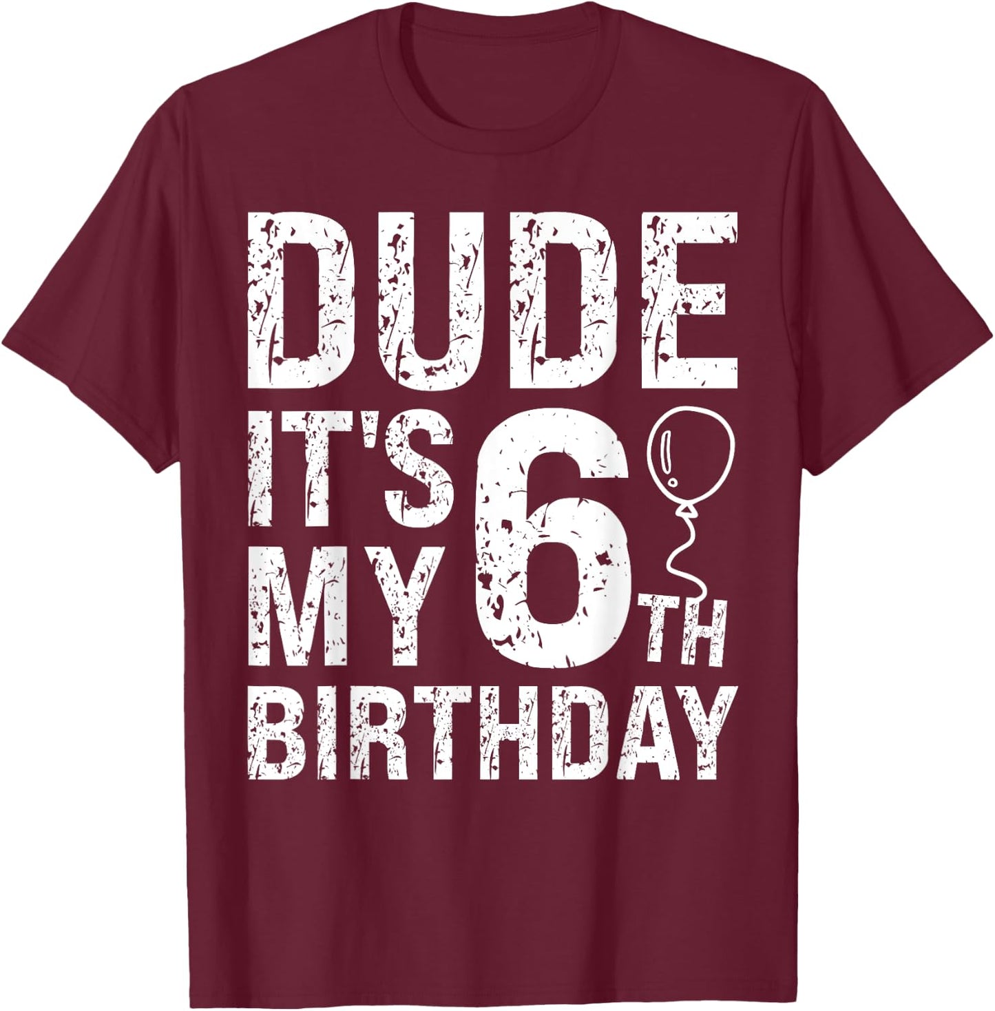 Dude It's My 6th Birthday OMG 6 Year Old Prince Happy Crown T-Shirt - T-Shirt | Maroon