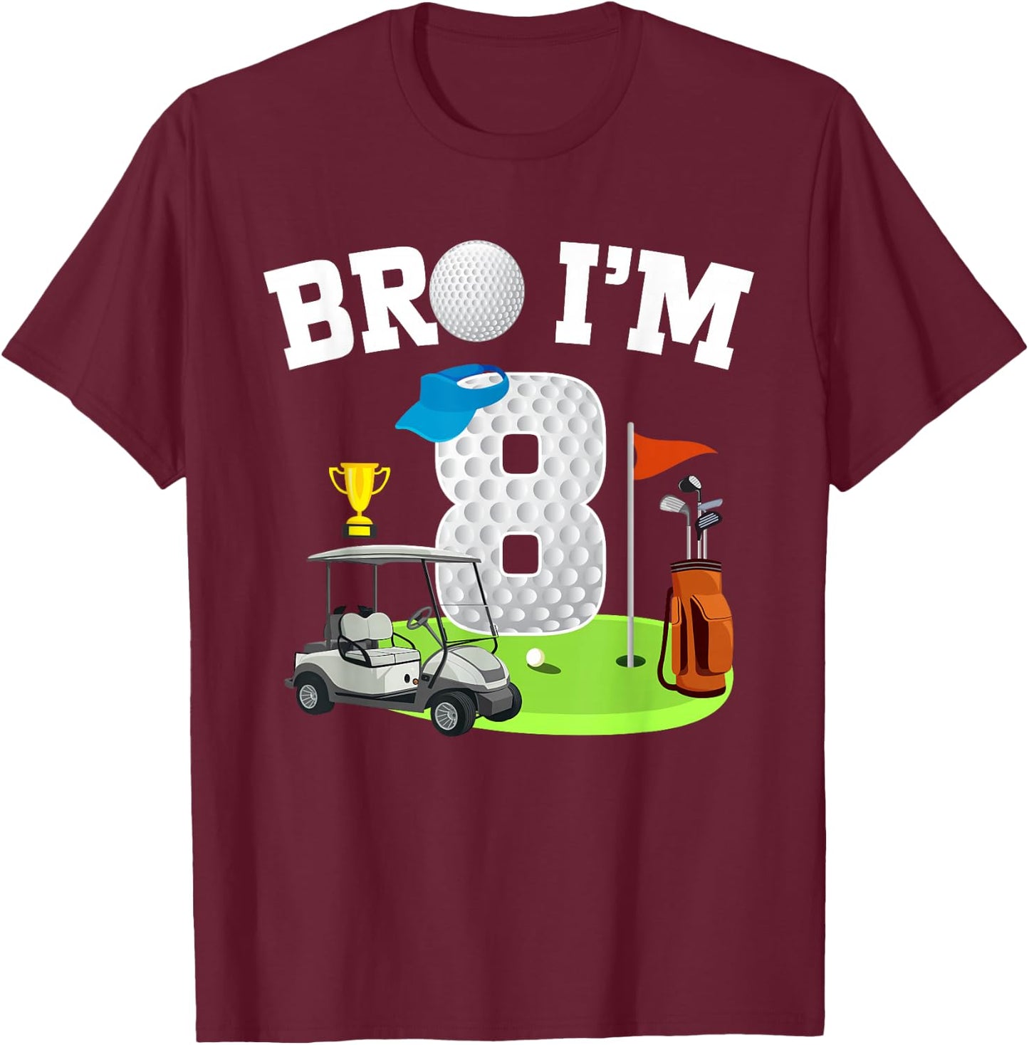 Bro I'm 8 Year Old Golf Theme 8th Birthday Golf Golfer T-Shirt - T-Shirt | Maroon