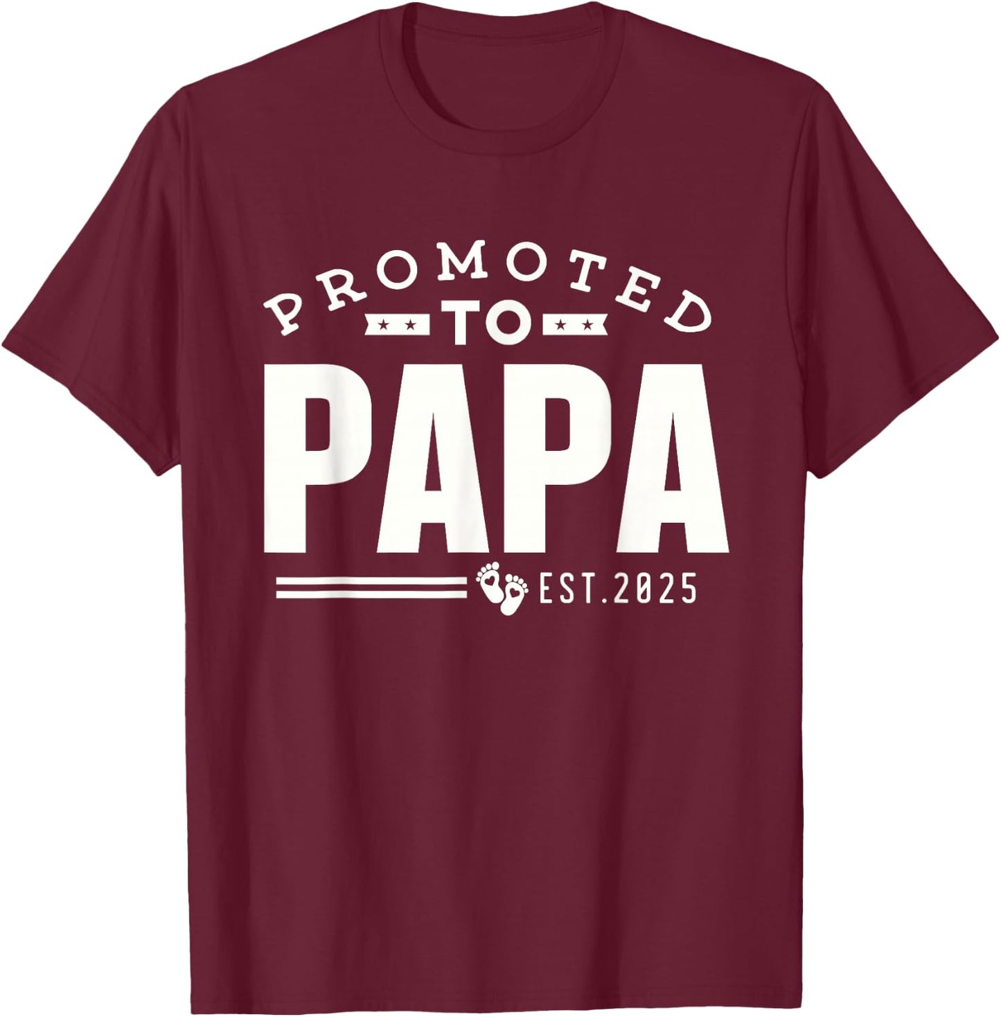 Promoted to Papa 2025 New 1st First Time Papa Dad Father T-Shirt - T-Shirt | Maroon