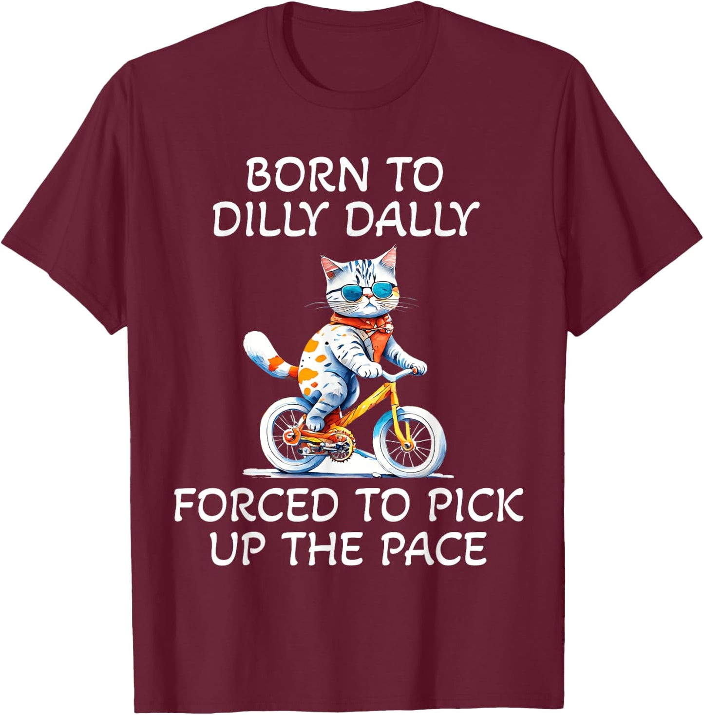 Born to Dilly Dally Cute Cat Biking Humor Top Women T-Shirt - T-Shirt | Maroon
