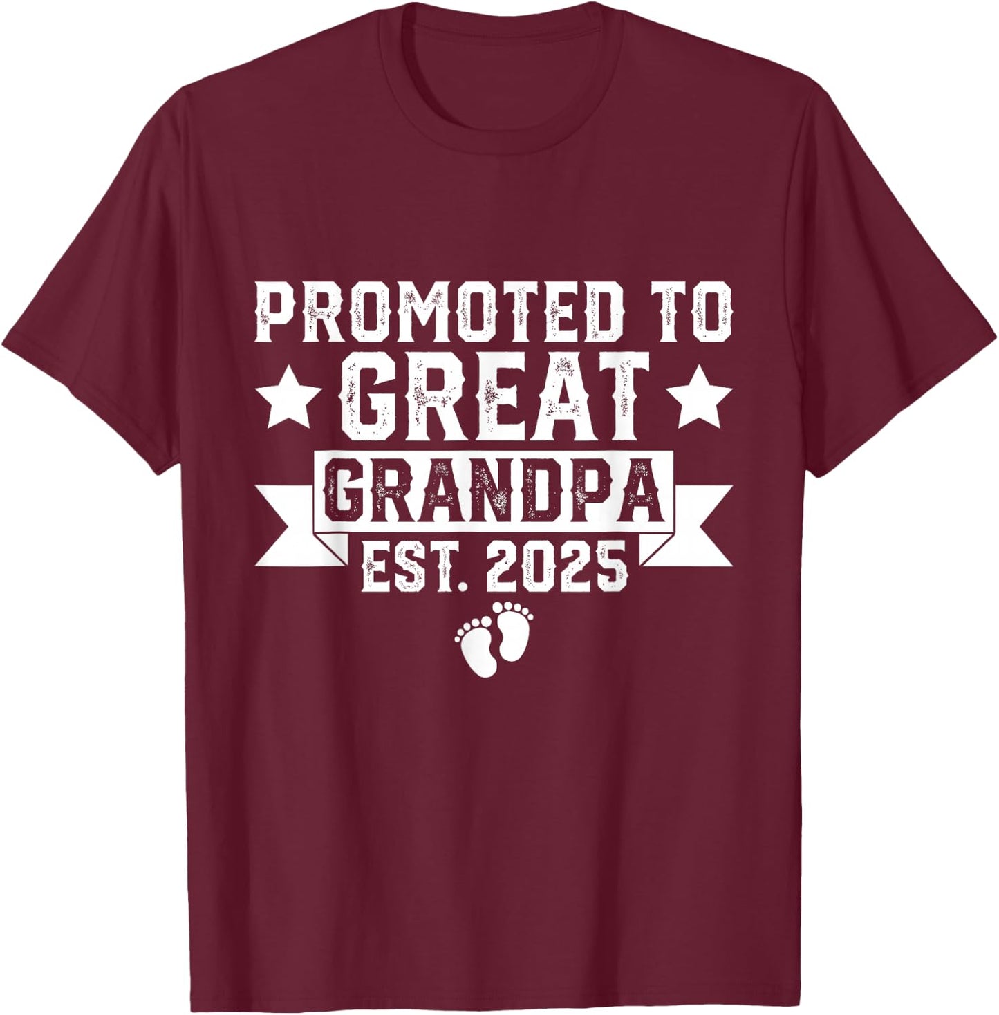 Soon to Be Great Grandfather, Promoted to Great Grandpa 2025 T-Shirt - T-Shirt | Maroon