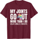 My Joints Go Out More Than I Do EDS Awareness T-Shirt - T-Shirt | Maroon