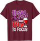 Hocus Pocus I Need Wine To Focus | Halloween Wine Party T-Shirt - T-Shirt | Maroon