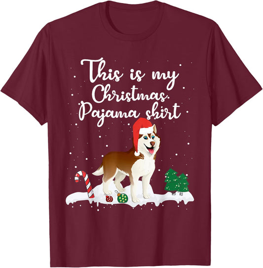 This Is My Christmas Pajama Siberian Husky Dog Mom Dad T-Shirt - T-Shirt | Maroon