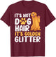 It's Not Dog Hair It's Golden Glitter Retriever Dog Owner Men Women Girls Kids T-Shirt - T-Shirt | Maroon