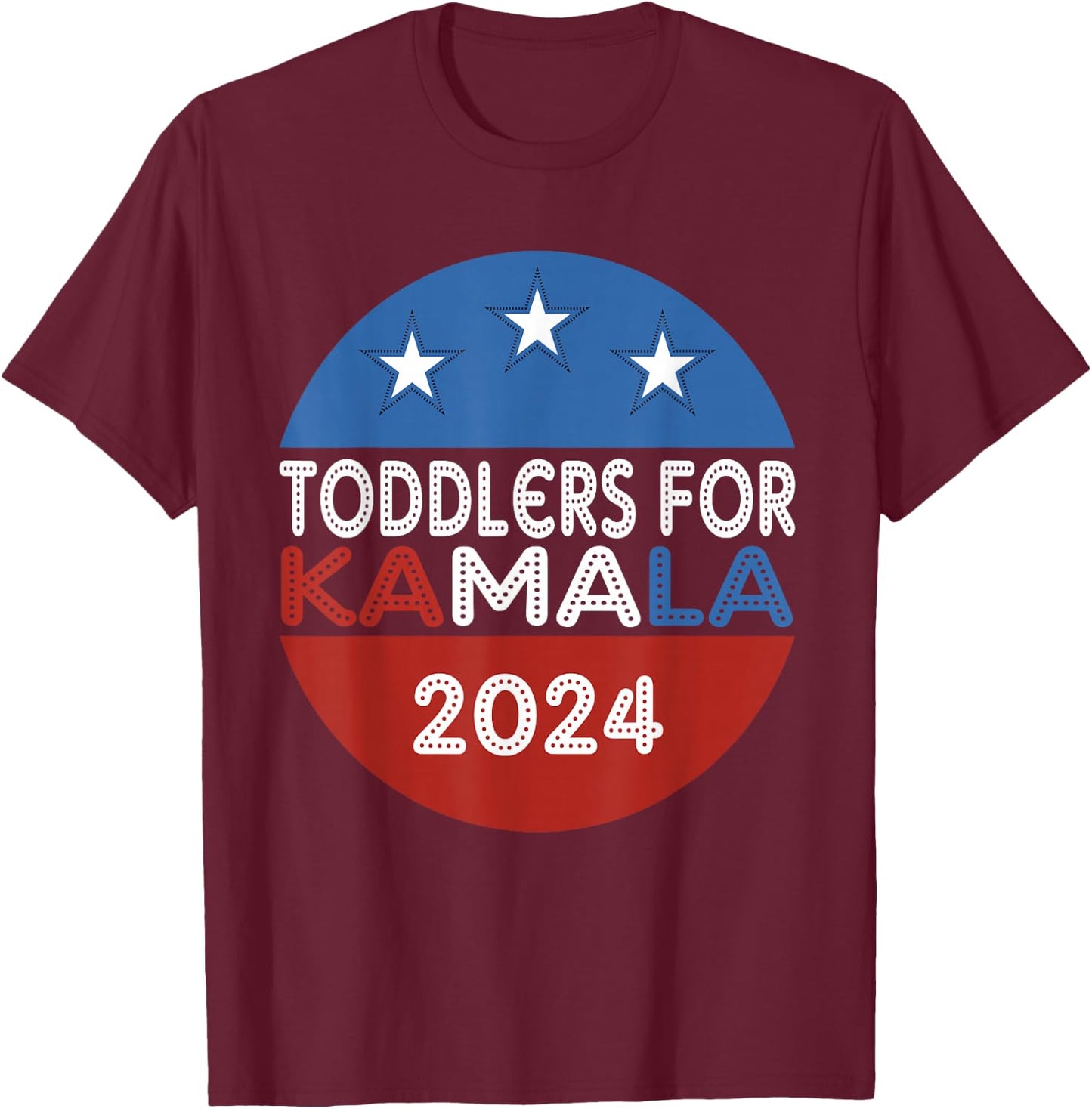 Toddlers For Kamala Harris President Cute Toddlers Kids Love T-Shirt - T-Shirt | Maroon