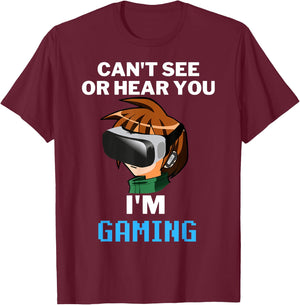 Can't See Or Hear You I'm Gaming Virtual Reality VR Gamer T-Shirt - T-Shirt | Maroon