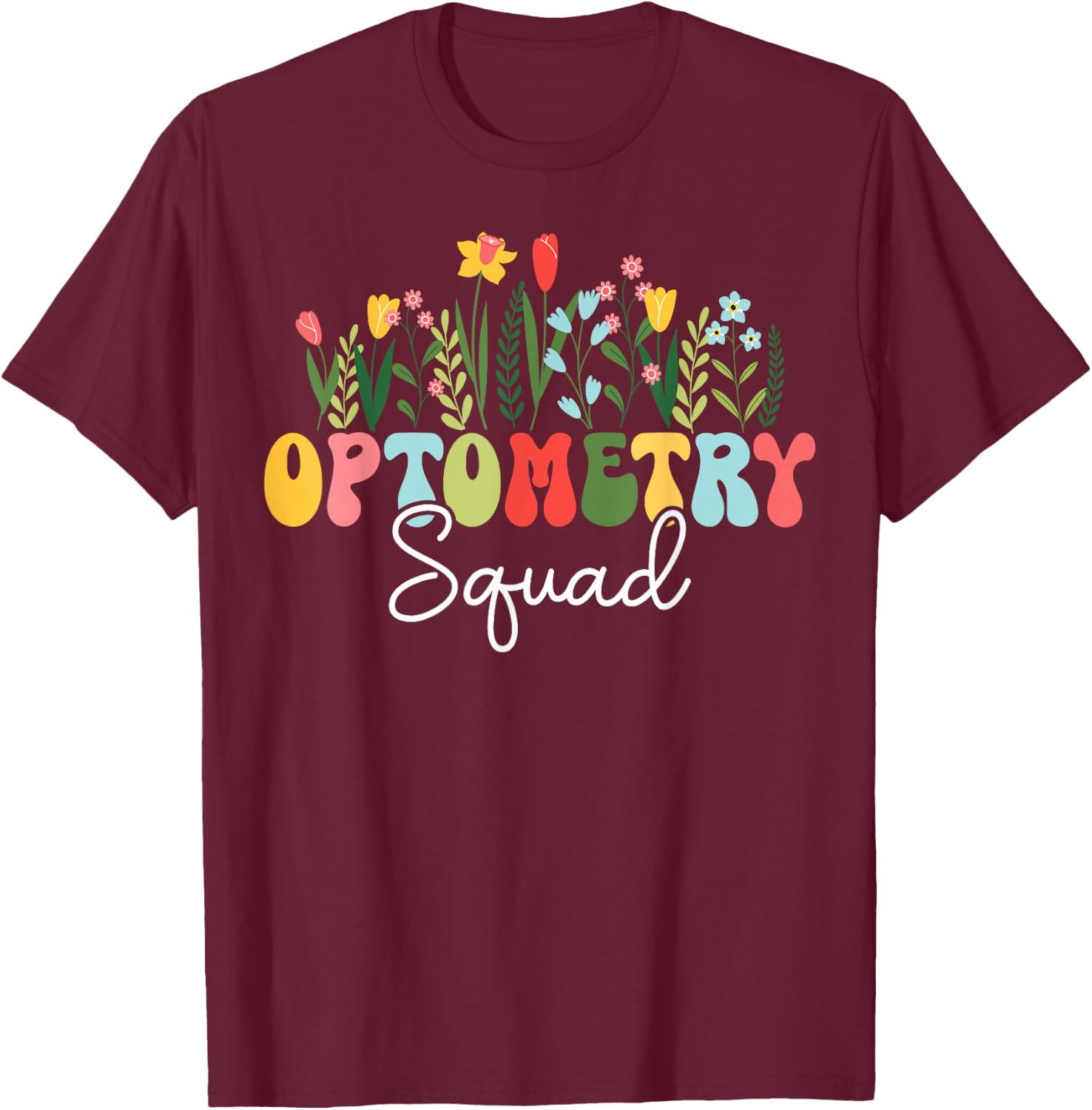 Floral Optometry Squad Optometrist T-Shirt - T-Shirt | Maroon