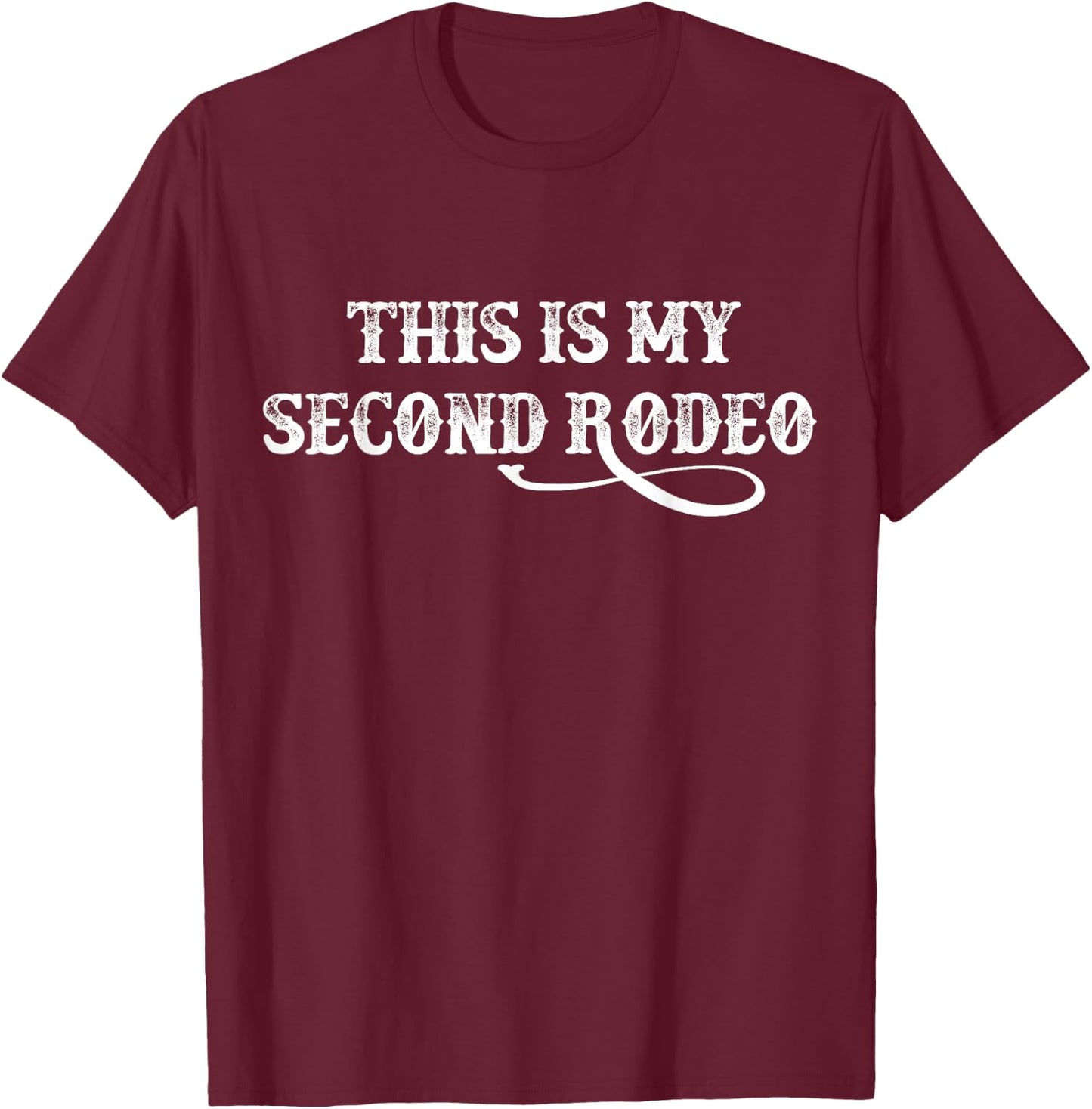 This Is My Second Rodeo vintage retro funny Western T-Shirt - T-Shirt | Maroon
