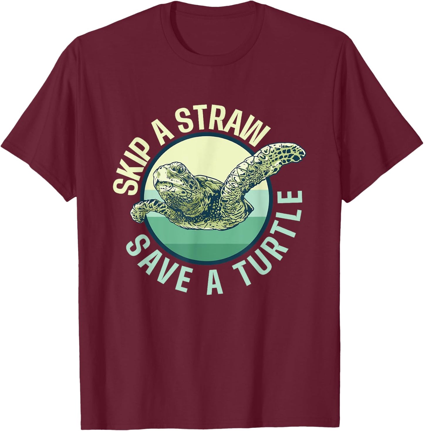 Skip A Straw Save A Turtle - Sea Turtle Wildlife T-Shirt - T-Shirt | Maroon