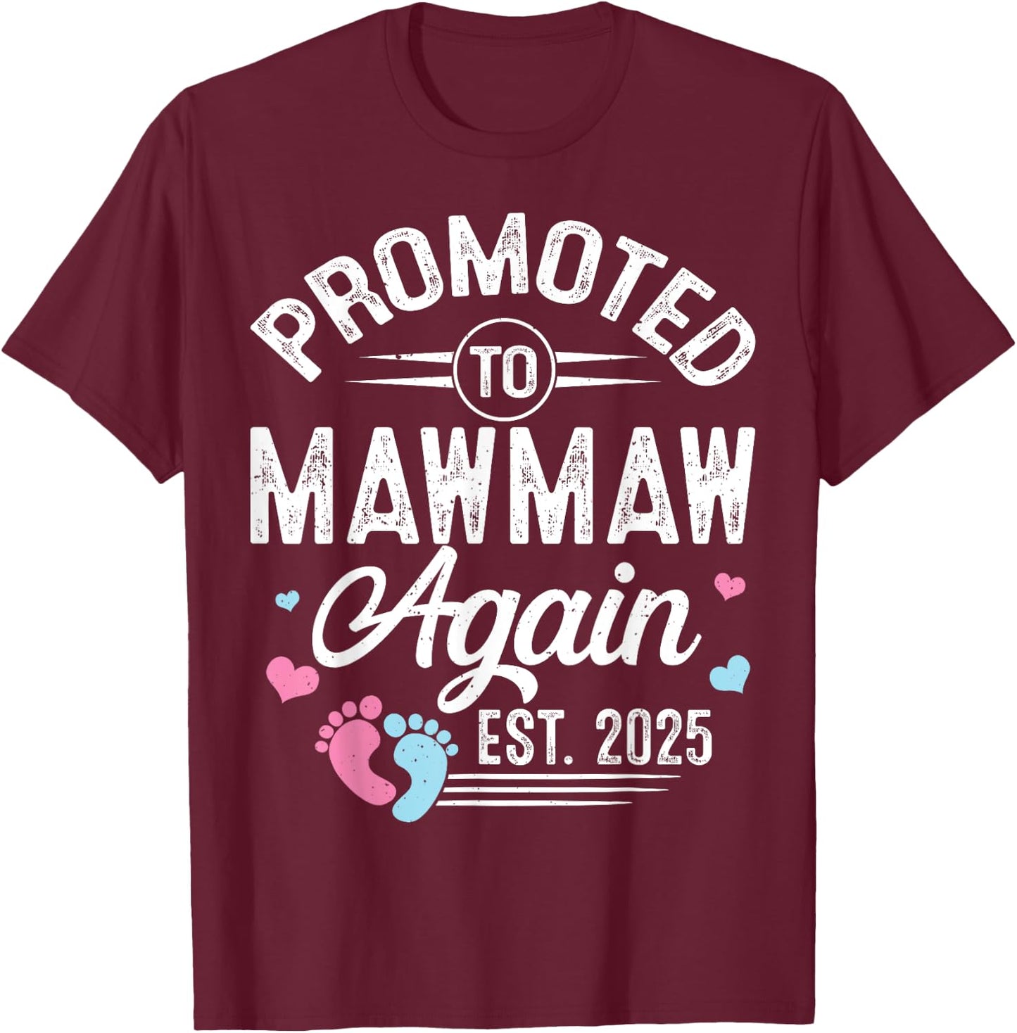 Promoted To Mawmaw Again Est 2025 Baby Gender Reveal T-Shirt - T-Shirt | Maroon