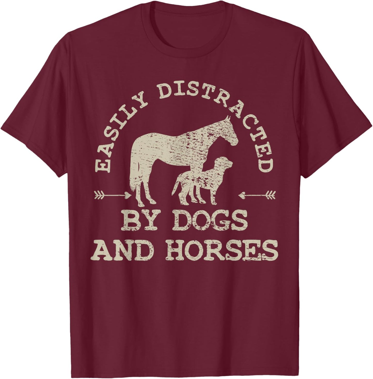 Easily Distracted By Dogs And Horses T-Shirt - T-Shirt | Maroon