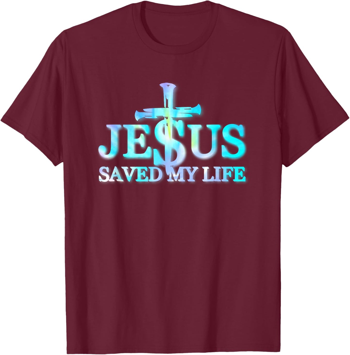 Tie Dye Jesus Christ Saved My Life Gift Men T-Shirt - T-Shirt | Maroon