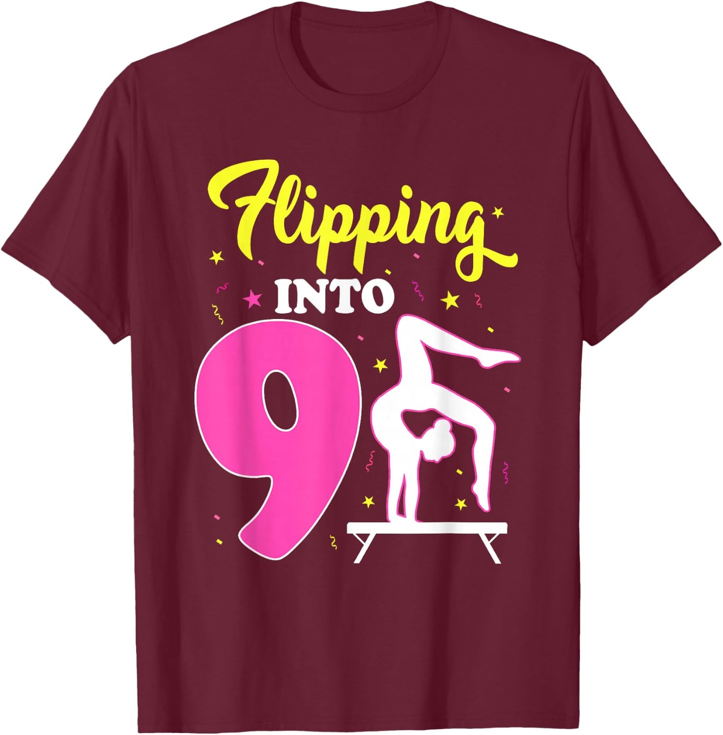 Flipping Into 9th Birthday Gymnastic 9 Year Old Girl Party T-Shirt - T-Shirt | Maroon