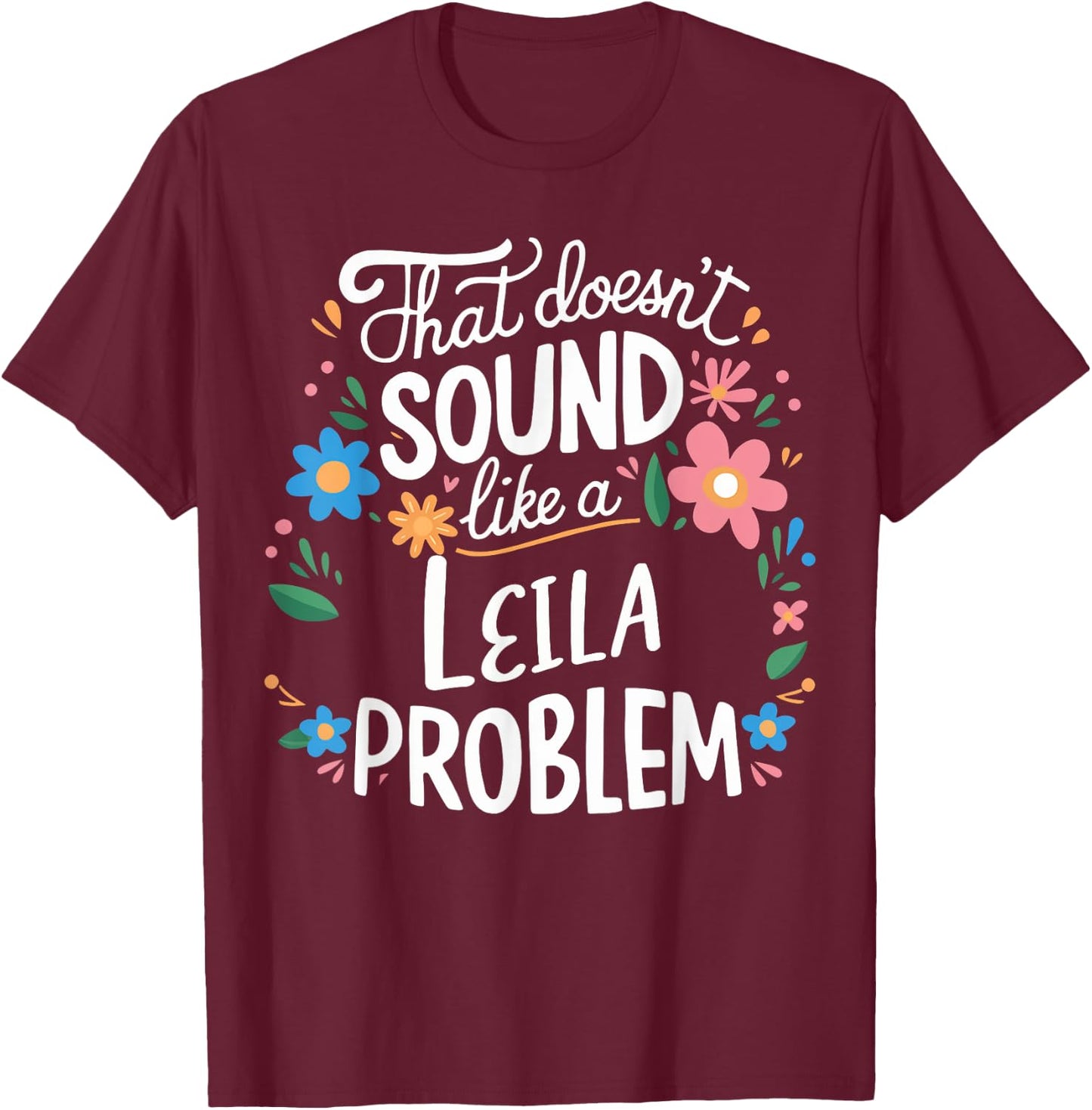 Leila Personalized Cute Flower Girls Leila Name T-Shirt - T-Shirt | Maroon