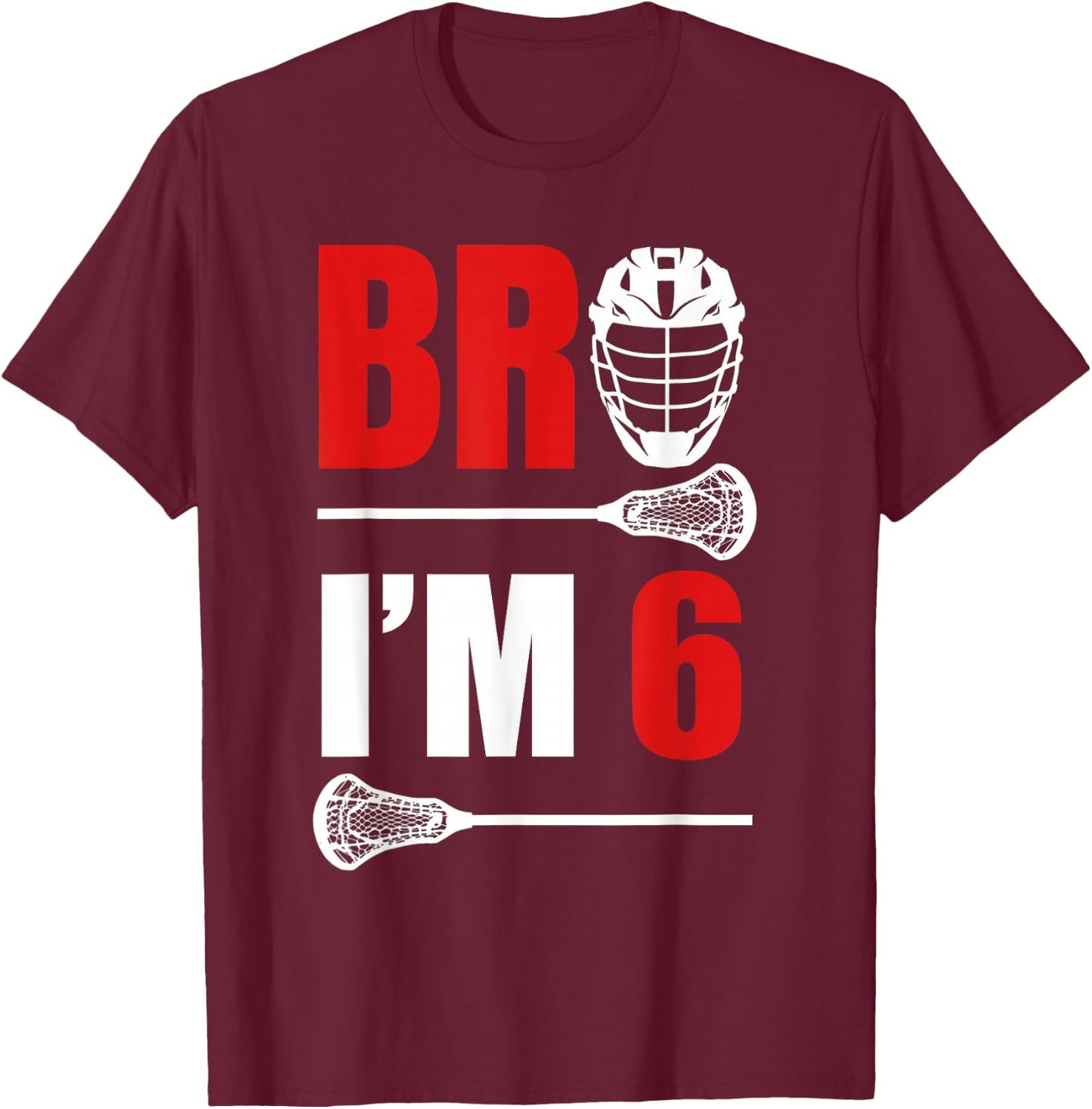 6th Birthday Shirt Boy Bro I'm 6 Year Old Lacrosse Theme T-Shirt - T-Shirt | Maroon