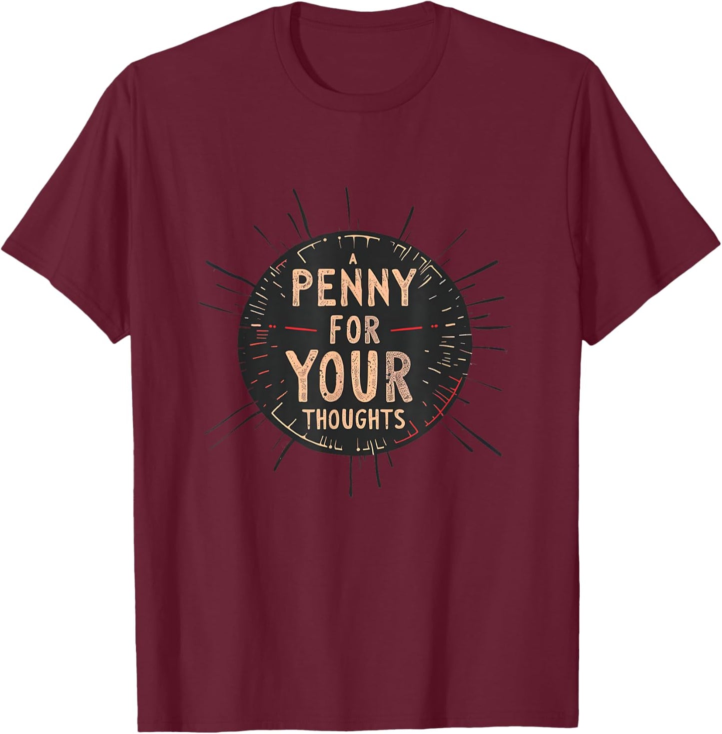 Funny Penny Idiom speech Costume for Boys and Girls T-Shirt - T-Shirt | Maroon