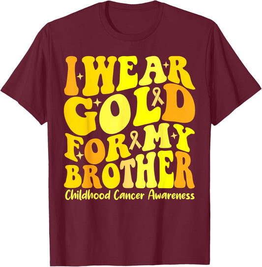 I Wear Gold For My Brother Childhood Cancer Awareness Groovy T-Shirt - T-Shirt | Maroon