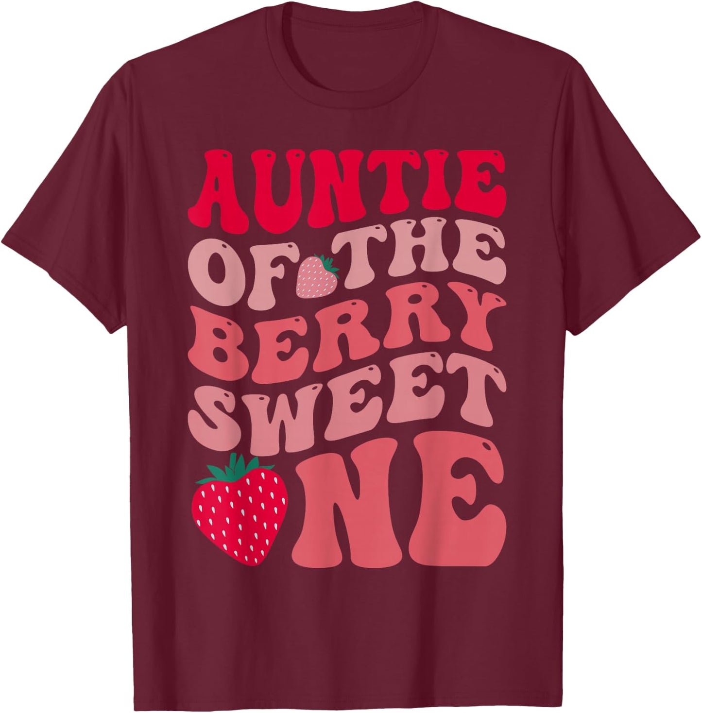 Auntie Of The Berry Sweet One Strawberry First Birthday T-Shirt - T-Shirt | Maroon