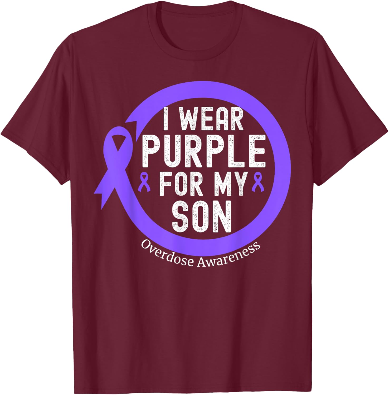 I Wear Purple For My Son Overdose Awareness Month Purple T-Shirt - T-Shirt | Maroon