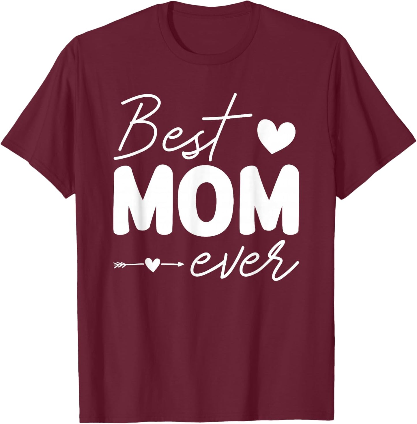 Best mom ever for mama mothers day birthday christmas T-Shirt - T-Shirt | Maroon