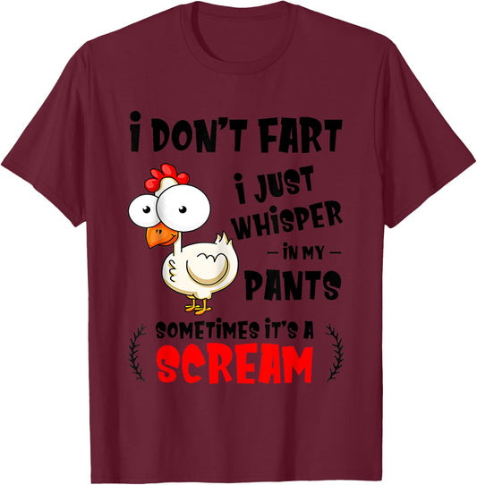 Chicken I Don’t Fart I Just Whisper In My Pants Sometimes T-Shirt - T-Shirt | Maroon