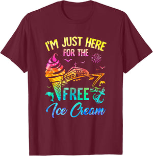 I'm Just Here For The Free Ice Cream Family Cruise Trip 2025 T-Shirt - T-Shirt | Maroon