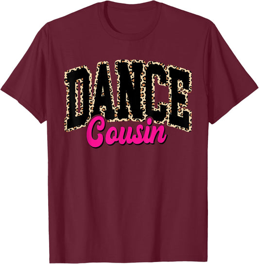 Dance Cousin Leopard Dancing Mom Life Girls Women Dancer T-Shirt - T-Shirt | Maroon