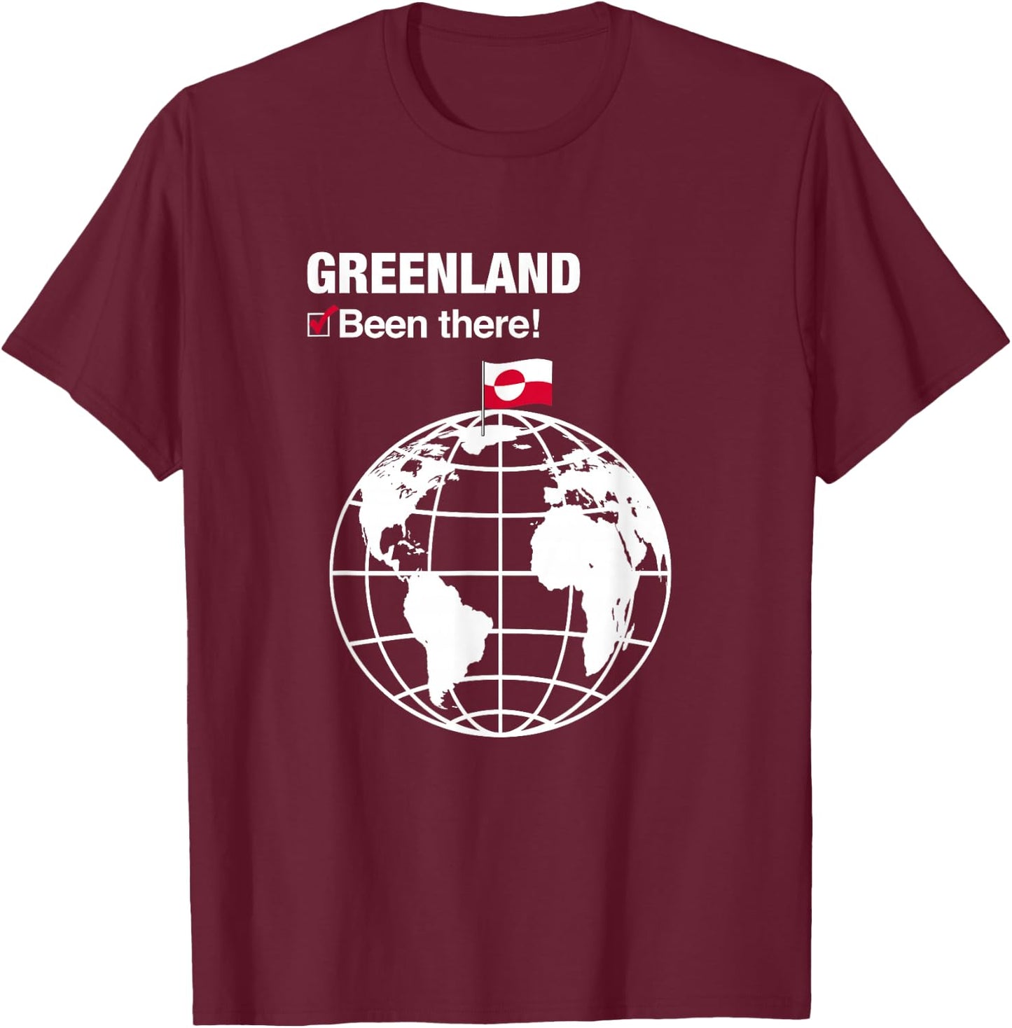 I've Been There Greenland T-Shirt - T-Shirt | Maroon