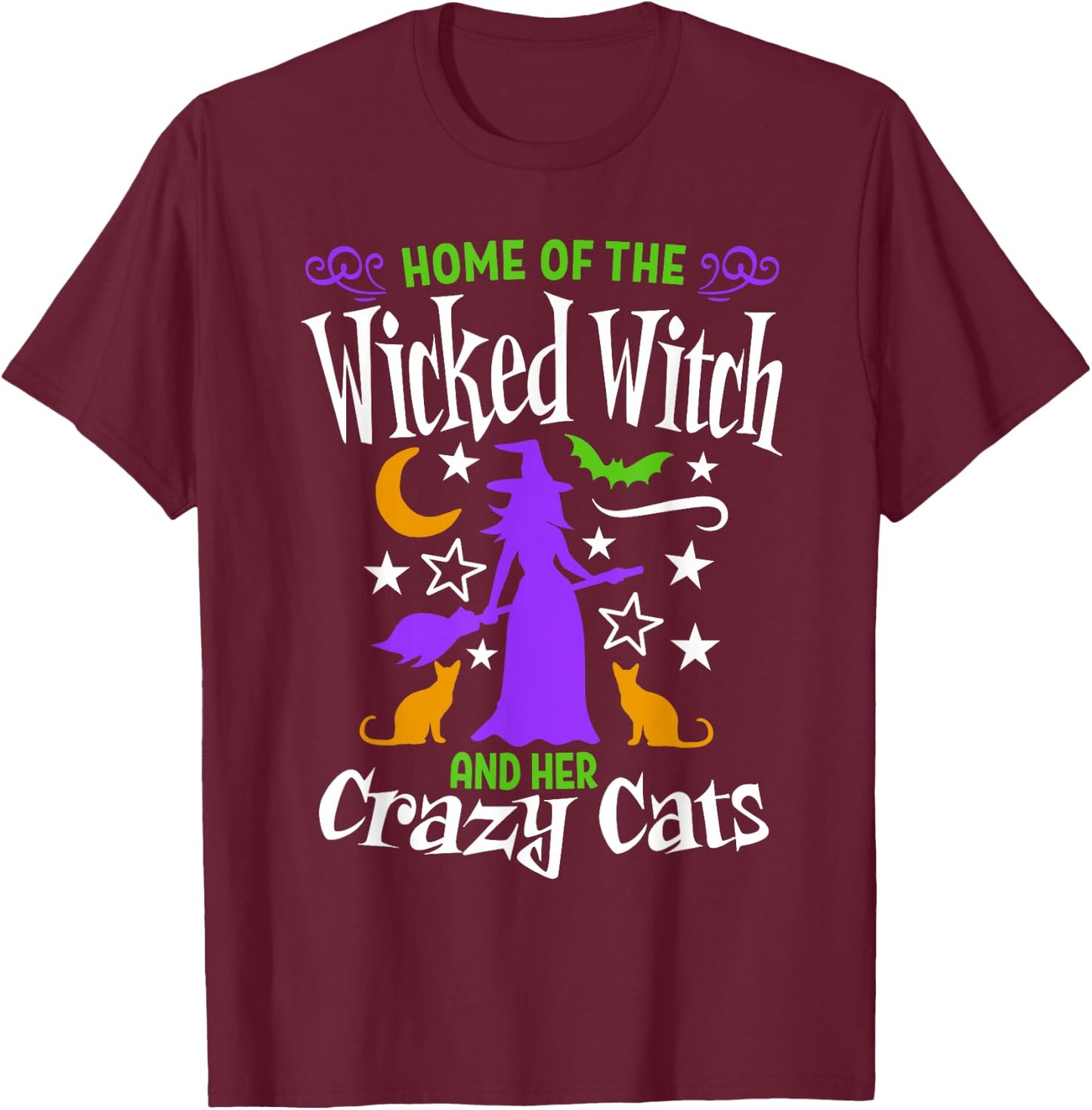 Home Of The Wicked Witch And Crazy Cats Easy Funny Halloween T-Shirt - T-Shirt | Maroon