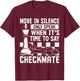 Move In Silence Only Speak When Its Time To Say Checkmate T-Shirt - T-Shirt | Maroon