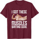 I Got These Muscles Writing Code Funny Programming Coding T-Shirt - T-Shirt | Maroon